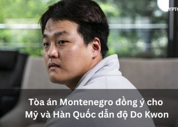Tòa án Montenegro đồng ý cho Mỹ và Hàn Quốc dẫn độ Do Kwon